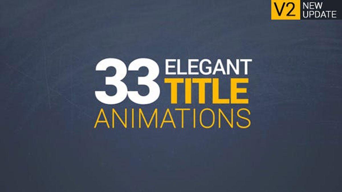 Videohive 33 Elegant Title Animations 13502318
