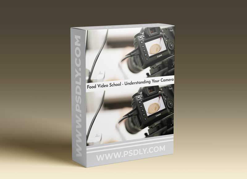 Food Video School - Understanding Your Camera