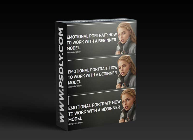 Alexander Talyuk - Emotional Portrait: How to Work With a Beginner Model