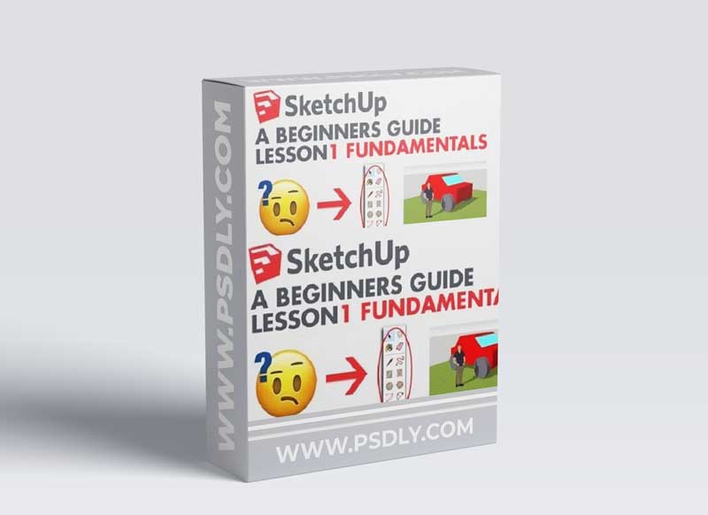 SketchUp A Beginners Guide - FUNDAMENTALS OF 3D MODELING & DESIGN