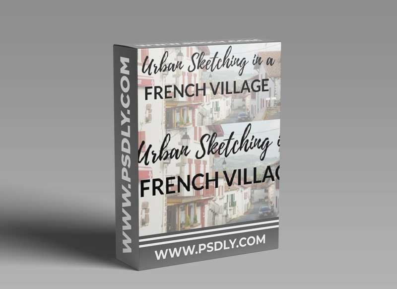 Urban Sketching in a French Village: With Ink and Watercolor