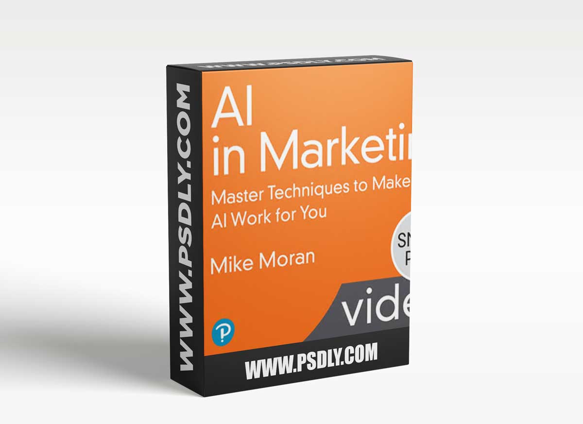 LiveLessons - AI in Marketing: Master Techniques to Make AI Work for You