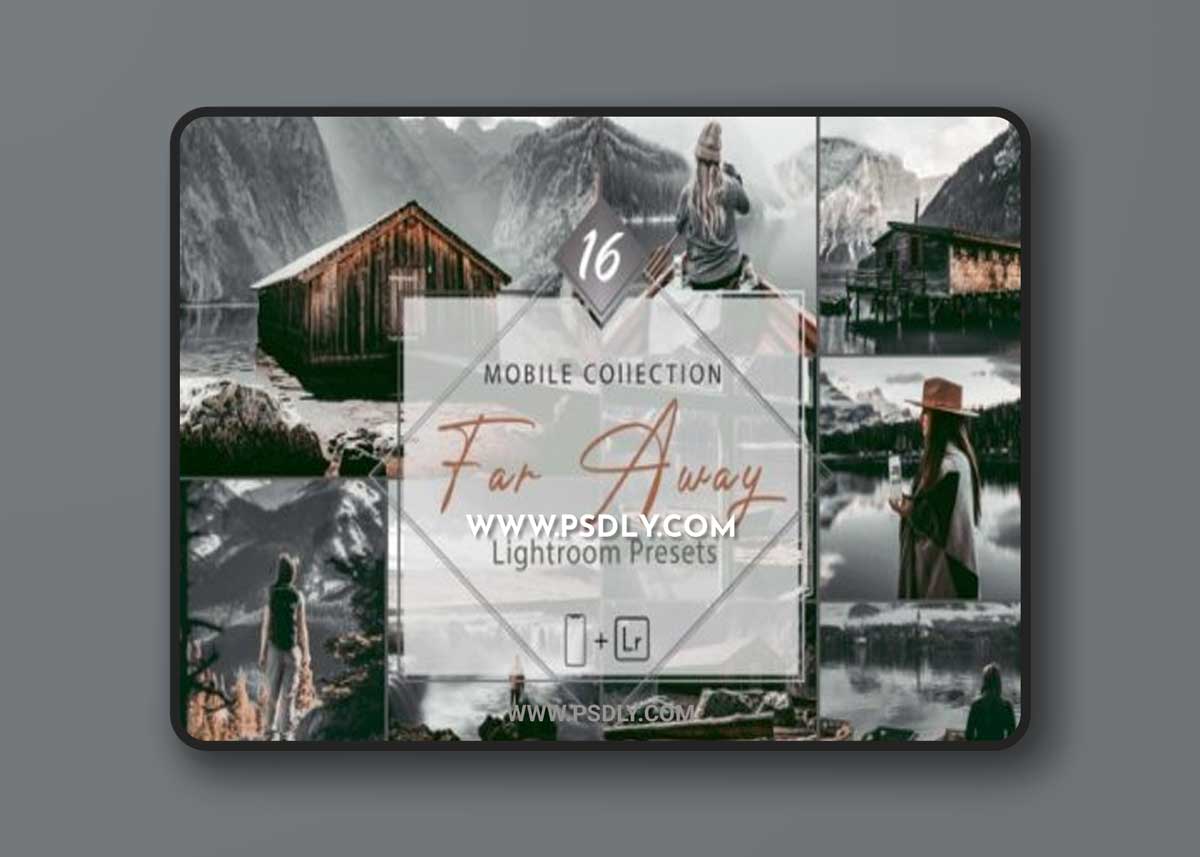 16 Far Away Mobile Lightroom Presets