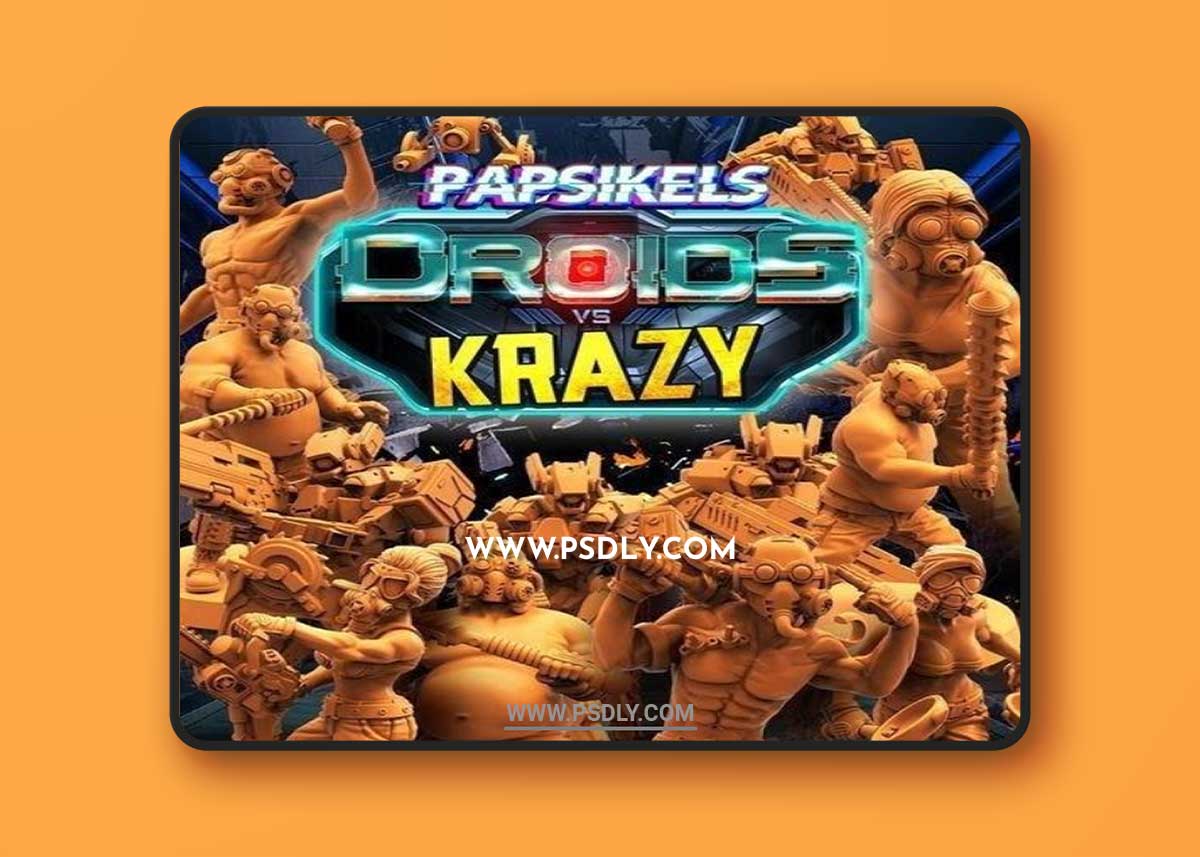 PapSikels Miniatures - Droids and Krazy March 2022 3D Model