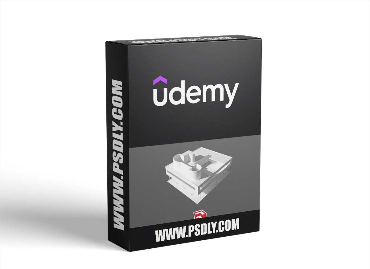 The Complete SketchUp Guide II - Advanced 3D Modeling