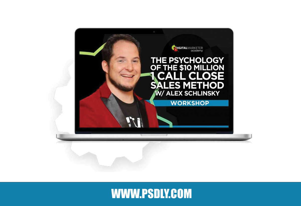 Digital Marketer – The Psychology Of The $10 Million 1 Call Close Sales Method Download