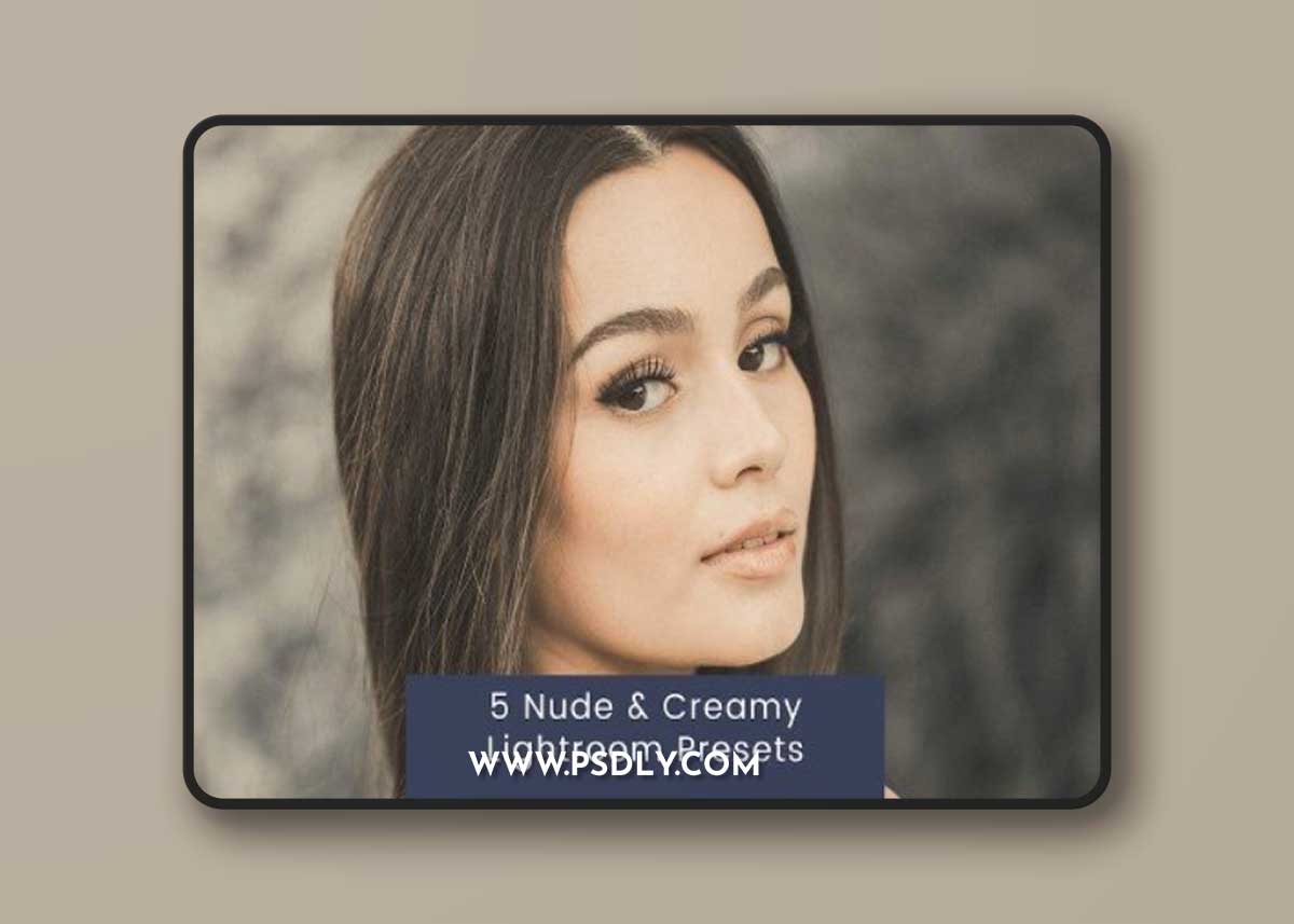 5 Nude & Creamy Lightroom Presets