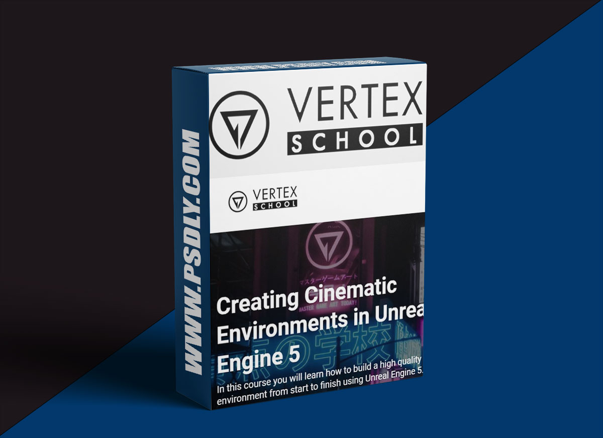 Vertex School – Create Cinematic Environments in Unreal Engine 5