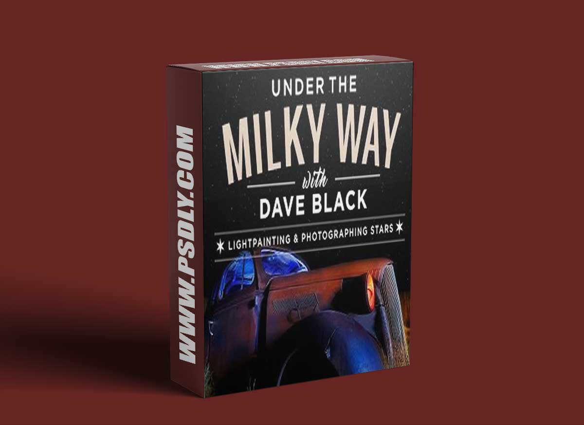 KelbyOne - Under the Milky Way with Dave Black: Lightpainting and Photographing Stars