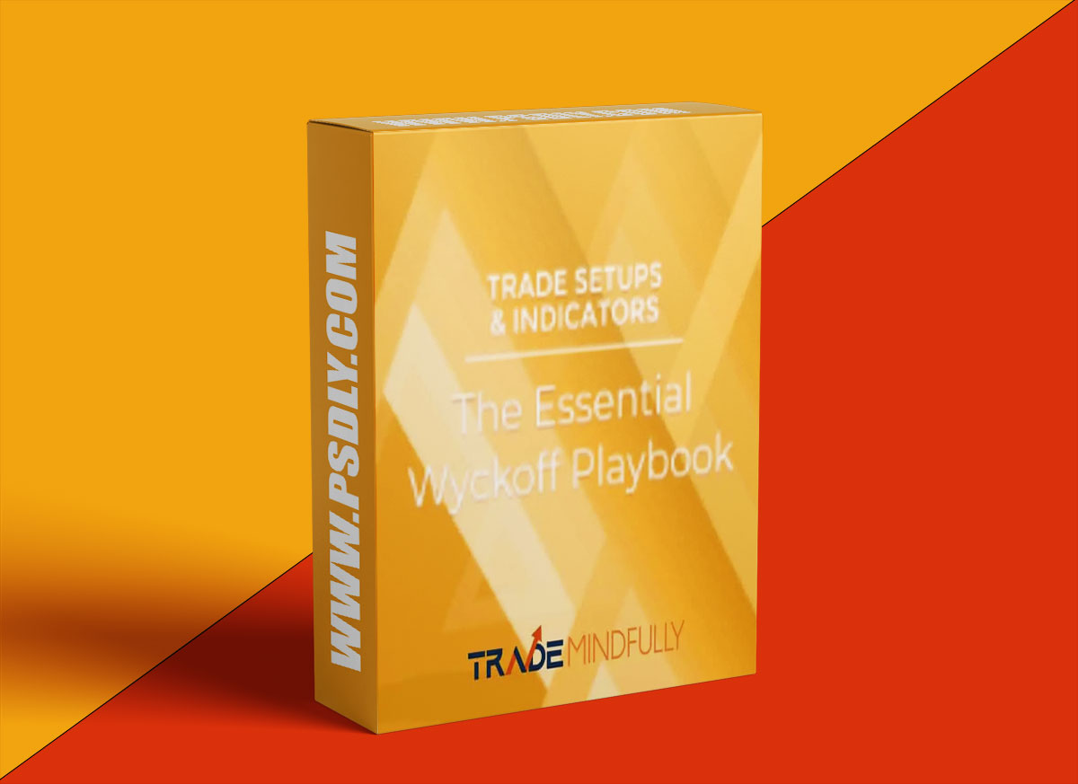 Trade Mindfully – The Essential Wyckoff Playbook