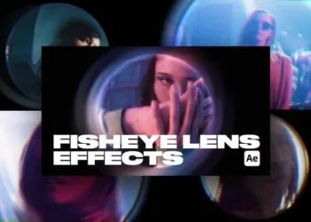Videohive Fisheye Lens Effects for After Effects 55918527