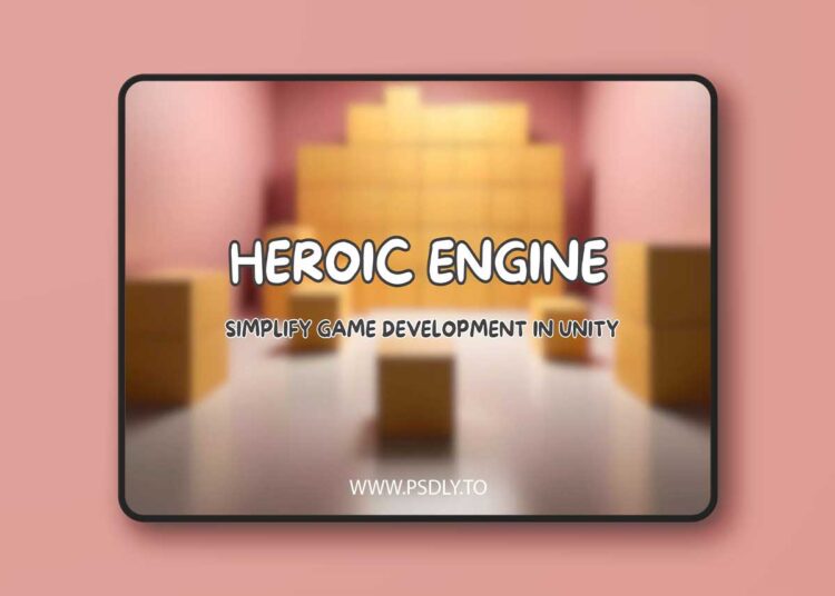 Heroic Engine | Simplify development of your game v1.1.1 1 Heroic Engine | Simplify development of your game v1.1.1