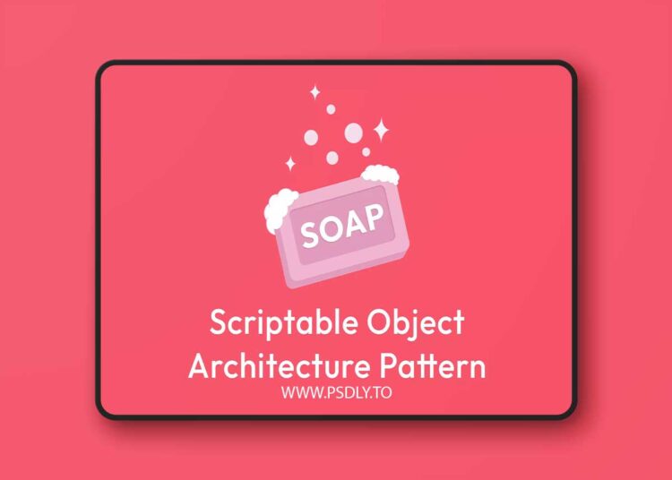 Soap - ScriptableObject Architecture Pattern v3.5.3 1 Soap - ScriptableObject Architecture Pattern v3.5.3